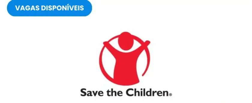 Save the Children abre vaga para Gestor de Projeto em Cabo Delgado com contrato de até 6 meses - Imagem do artigo